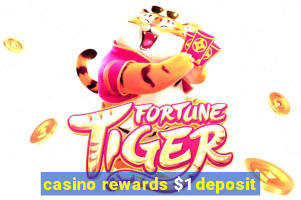 casino rewards $1 deposit