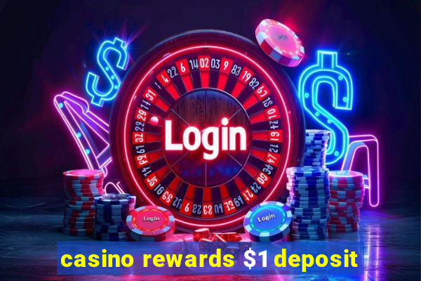 casino rewards $1 deposit