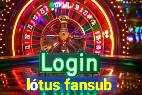 lótus fansub