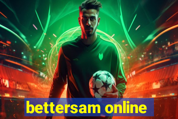 bettersam online