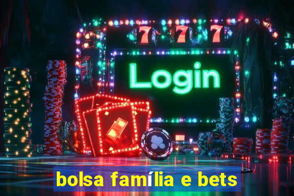 bolsa família e bets