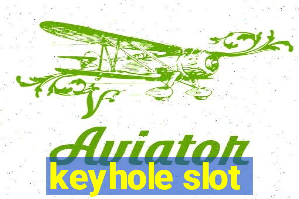 keyhole slot