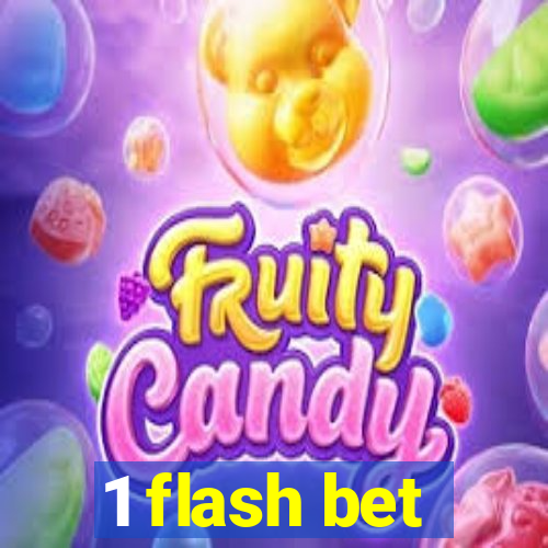 1 flash bet