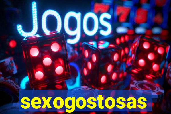 sexogostosas