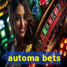 automa bets