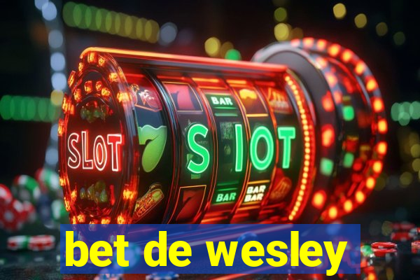 bet de wesley