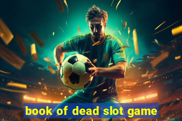 book of dead slot game