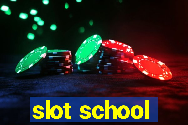 slot school