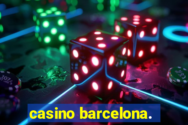 casino barcelona.