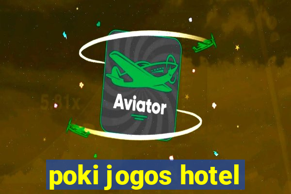 poki jogos hotel