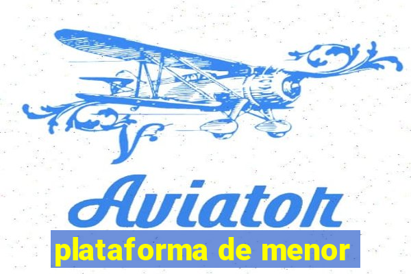 plataforma de menor