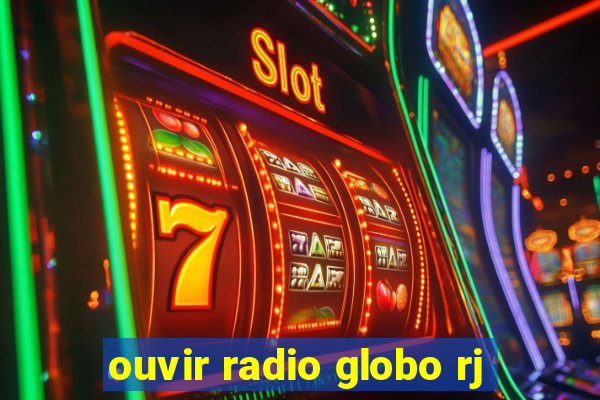 ouvir radio globo rj