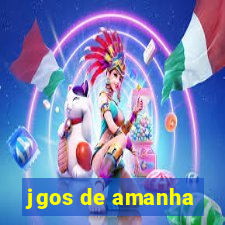 jgos de amanha