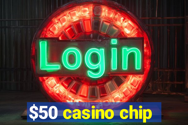 $50 casino chip