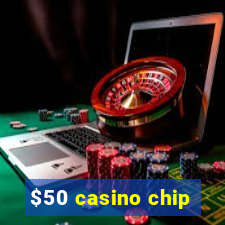 $50 casino chip