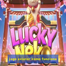 jogo aviator como funciona