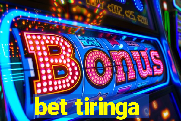 bet tiringa