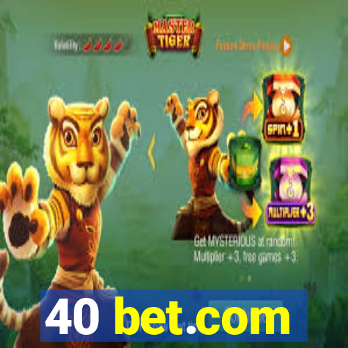 40 bet.com