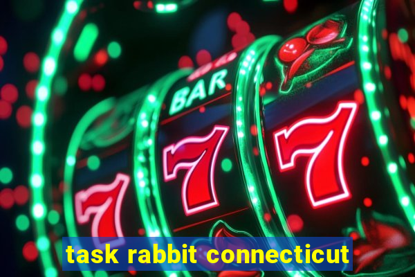 task rabbit connecticut