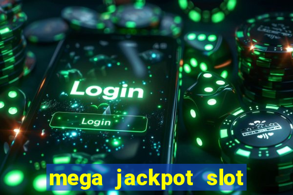 mega jackpot slot cash winner early access