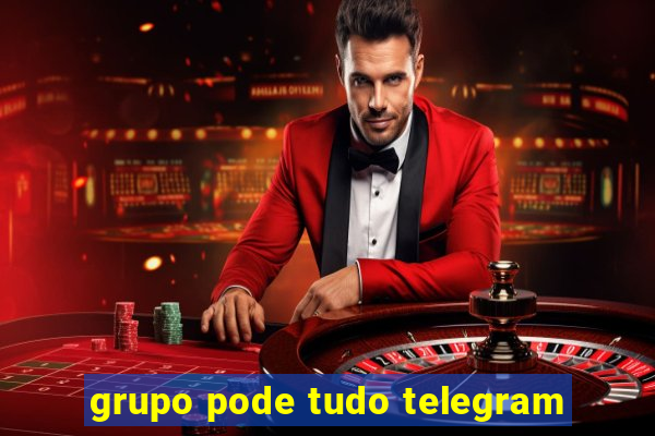 grupo pode tudo telegram