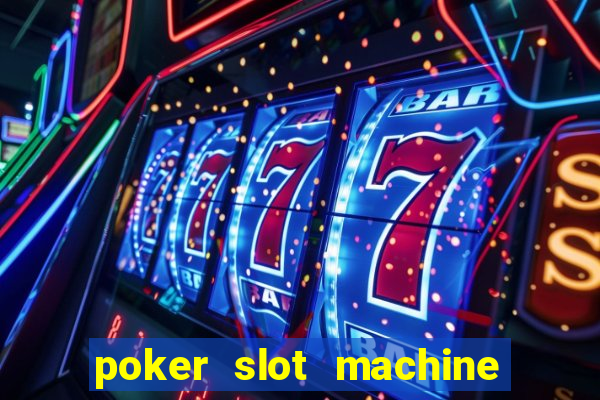 poker slot machine games free