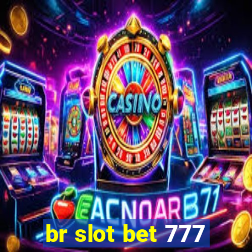 br slot bet 777