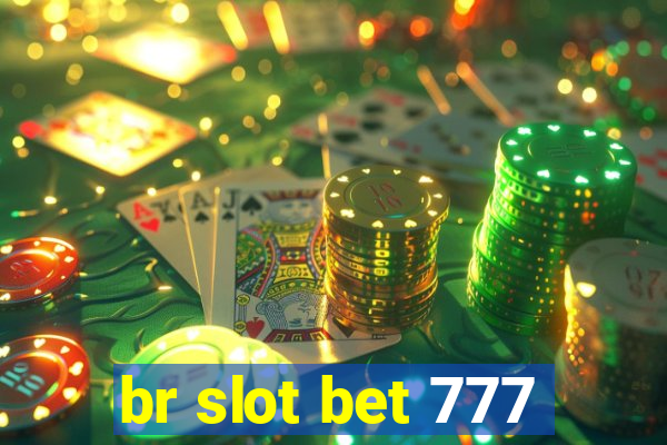 br slot bet 777