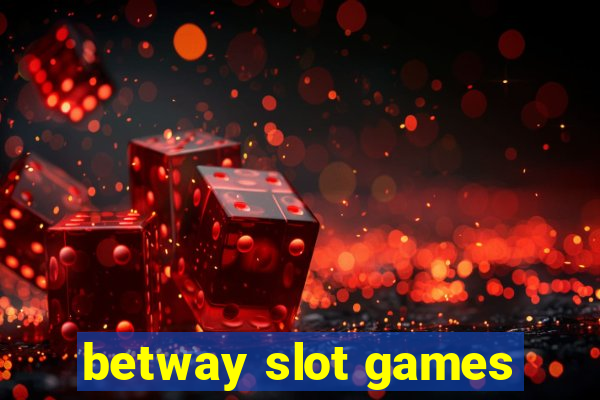 betway slot games