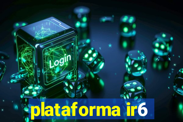 plataforma ir6