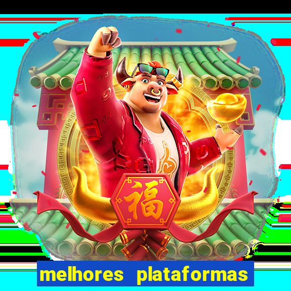 melhores plataformas de jogo do tigre