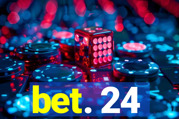 bet. 24