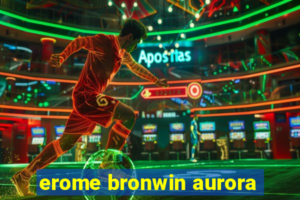 erome bronwin aurora