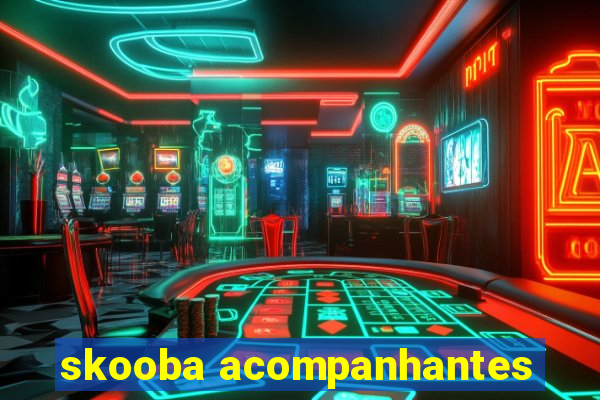 skooba acompanhantes