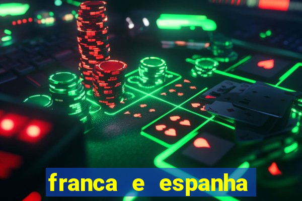 franca e espanha onde assistir