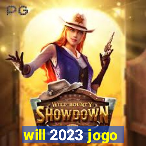 will 2023 jogo