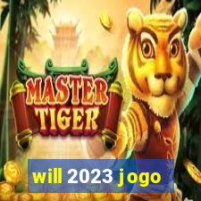 will 2023 jogo