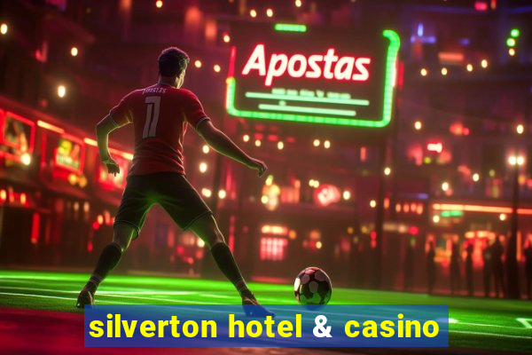 silverton hotel & casino