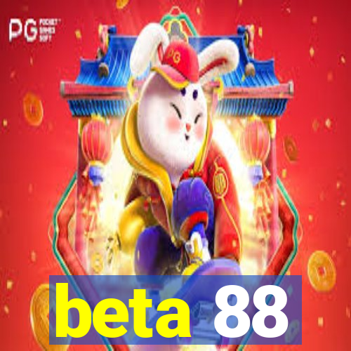 beta 88