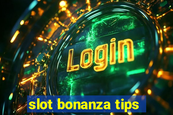 slot bonanza tips