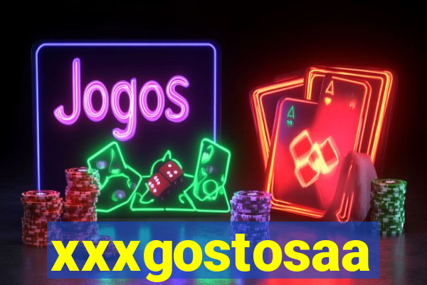 xxxgostosaa