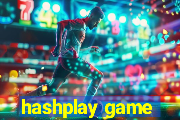 hashplay game