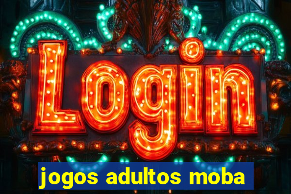 jogos adultos moba