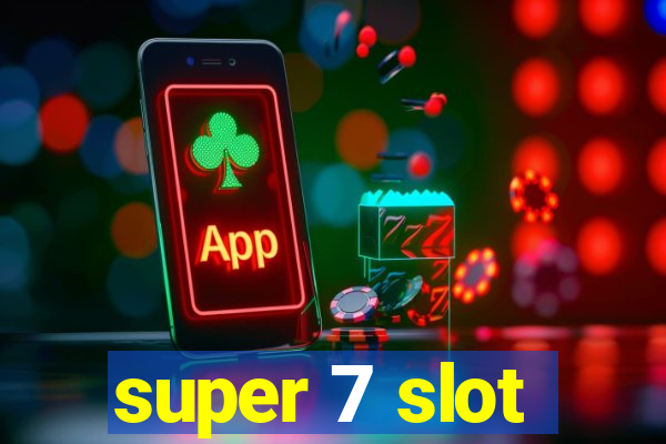 super 7 slot