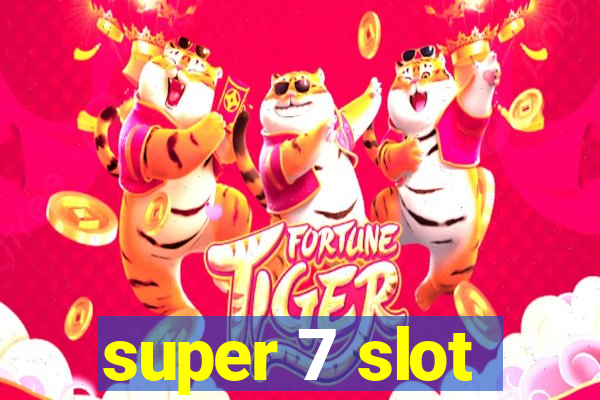 super 7 slot