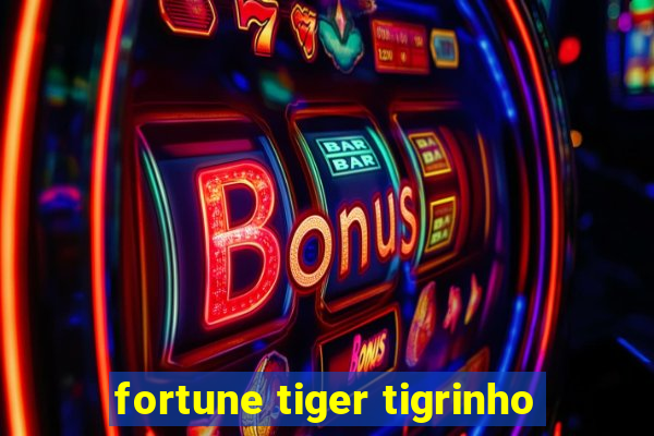 fortune tiger tigrinho