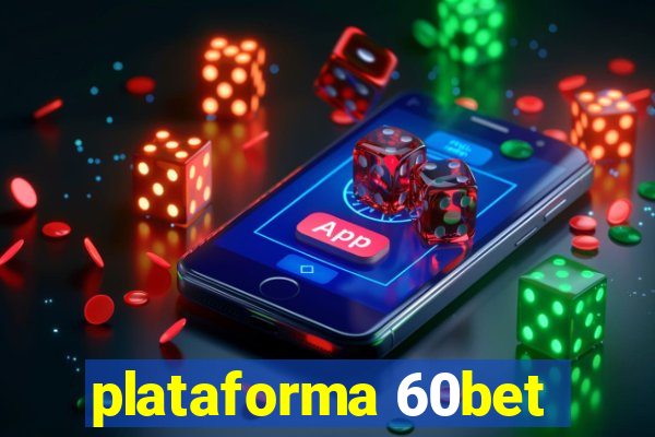 plataforma 60bet