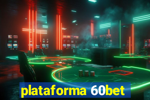 plataforma 60bet