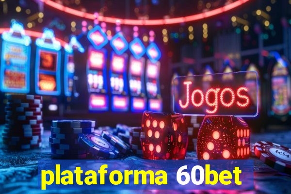 plataforma 60bet