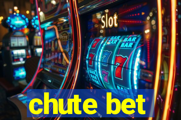 chute bet